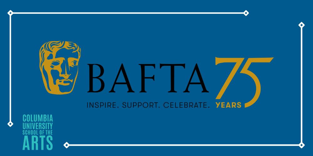 Seven Columbia Filmmakers Selected for Illustrious BAFTA Programs